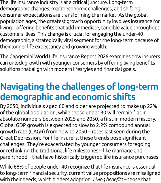 The life insurance industry is at a critical juncture. Long term demographic changes, macroeconomic challenges, and s...