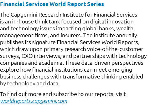 Financial Services World Report Series The Capgemini Research Institute for Financial Services is an in house think t...