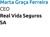 Marta Gra a Ferreira CEO Real Vida Seguros SA 