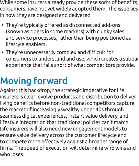 While some insurers already provide these sorts of benefits, consumers have not yet widely adopted them. The issue li...