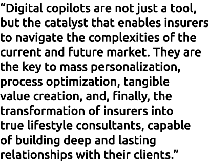“Digital copilots are not just a tool, but the catalyst that enables insurers to navigate the complexities of the cur...