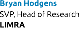 Bryan Hodgens SVP, Head of Research LIMRA 