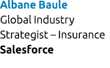 Albane Baule Global Industry Strategist – Insurance Salesforce 